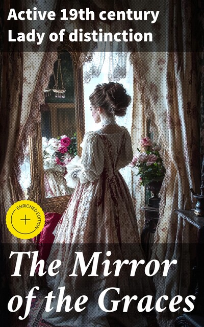 The Mirror of the Graces, Active 19th century Lady of distinction