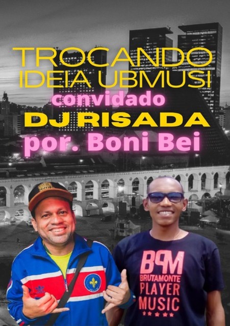 Trocando Ideia Ubmusi Com Dj Risada Por Boni Bei, Boni Bei, Rodrigo Rangel