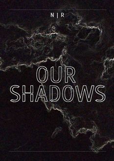 Our Shadows, N | R