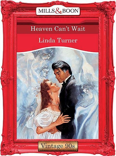 Heaven Can't Wait, Linda Turner