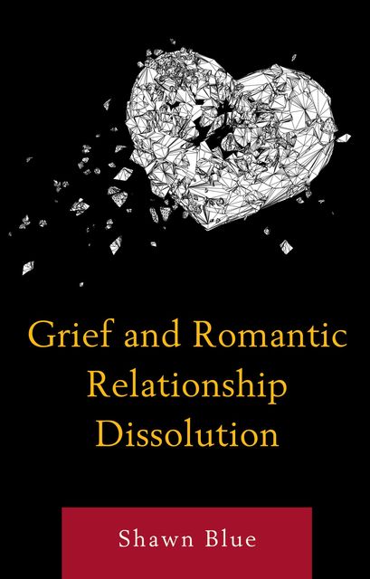 Grief and Romantic Relationship Dissolution, Shawn Blue