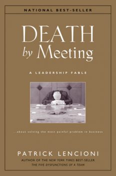 Death by Meeting, Patrick Lencioni