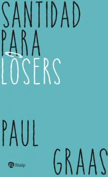 Santidad para losers, Paul Graas