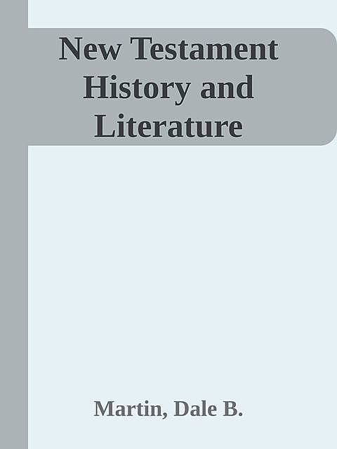 New Testament History and Literature, Dale, Robert Martin