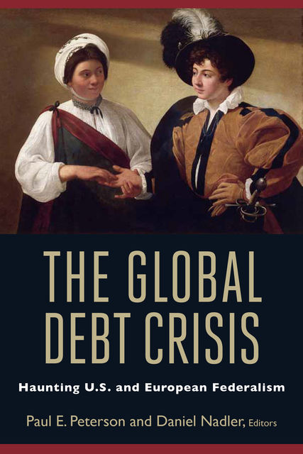 The Global Debt Crisis, Paul E.Peterson, Daniel J. Nadler