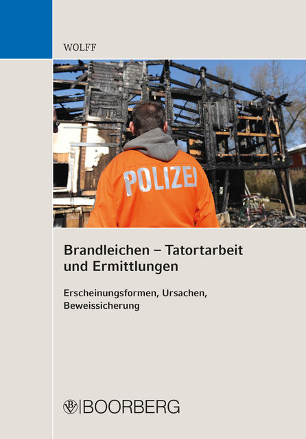 Brandleichen – Tatortarbeit und Ermittlungen, Olaf Eduard Wolff