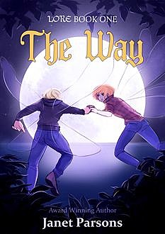 The Way : LORE, Janet M Parsons