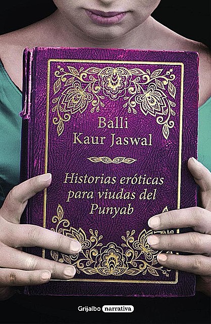 Historias eróticas para viudas del Punyab, Balli Kaur Jaswal