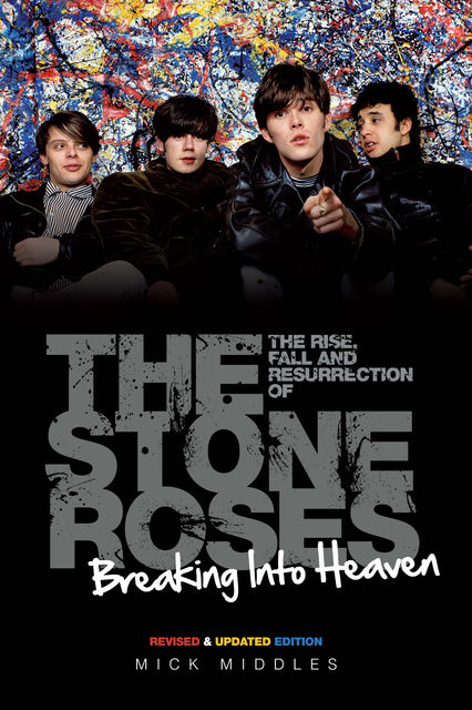 Breaking Into Heaven: The Rise, Fall & Resurrection of The Stone Roses, Mick Middles