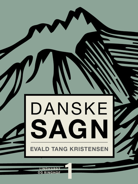Danske sagn. Bind 1, Evald Tang Kristensen