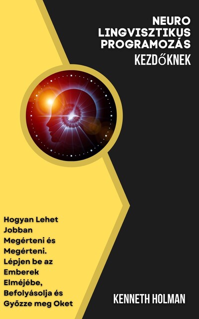 Neuro Lingvisztikus Programozás Kezdőknek, Kenneth Holman