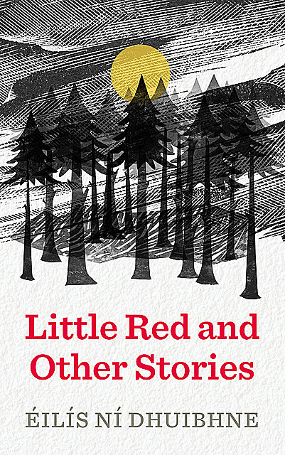 Little Red and Other Stories, Eilis Ni Dhuibhne