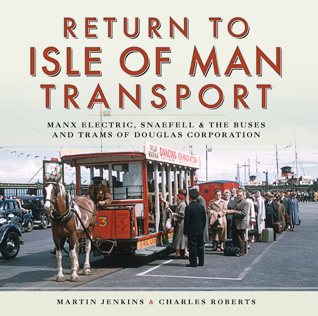 Return to Isle of Man Transport, Charles Roberts, Martin Jenkins