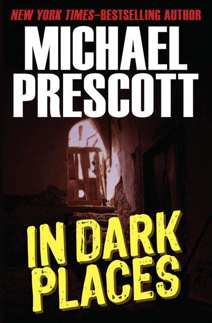 In Dark Places, Michael Prescott