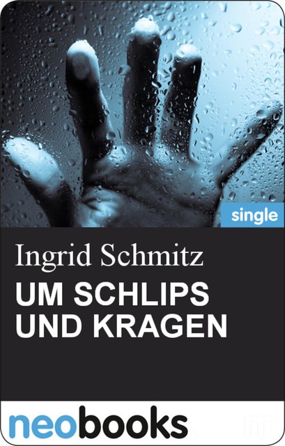 UM SCHLIPS UND KRAGEN, Ingrid Schmitz
