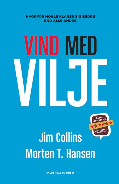 Vind med vilje, Jim Collins, Morten T.Hansen