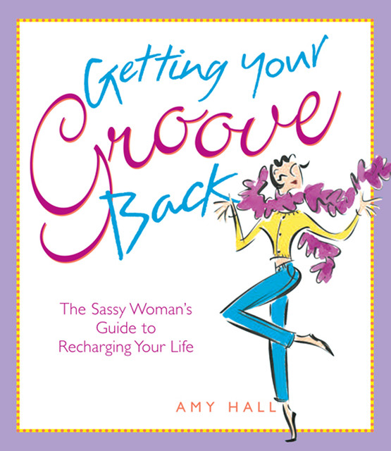 Getting Your Groove Back, Amy Hall