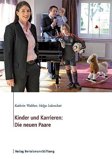 Kinder und Karrieren: Die neuen Paare, Helga Lukoschat, Kathrin Walther