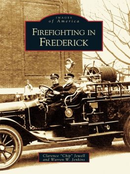 Firefighting in Frederick, Warren W. Jenkins, Clarence “Chip” Jewell
