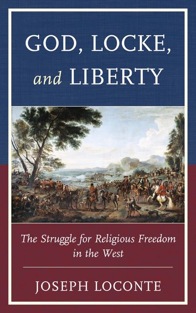 God, Locke, and Liberty, Joseph Loconte