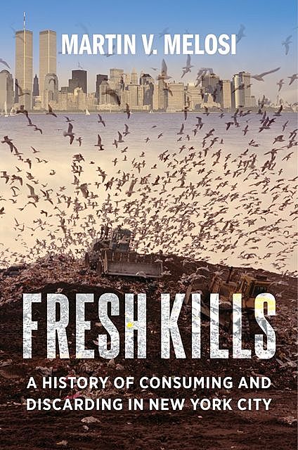 Fresh Kills, Martin Melosi