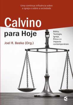 Calvino para hoje, Joel R. Beeke