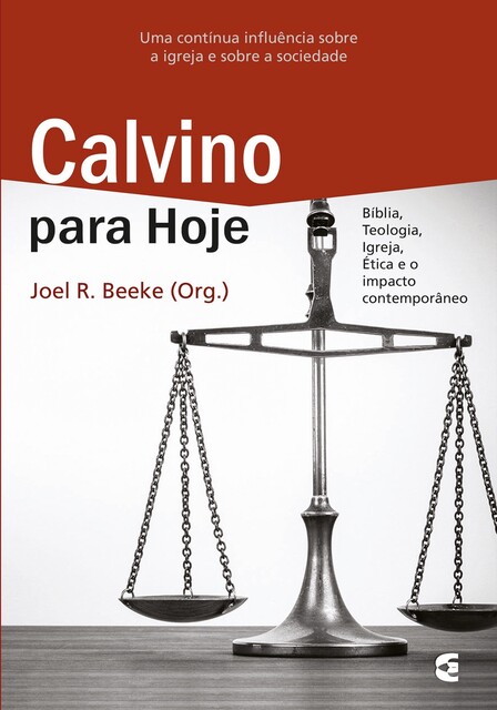 Calvino para hoje, Joel R. Beeke
