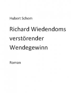 Richard Wiedendoms verstörender Wendegewinn, Hubert Schem