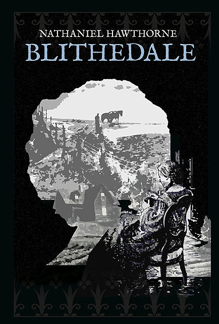 Blithedale, Nathaniel Hawthorne