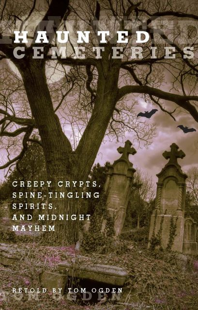 Haunted Cemeteries, Tom Ogden