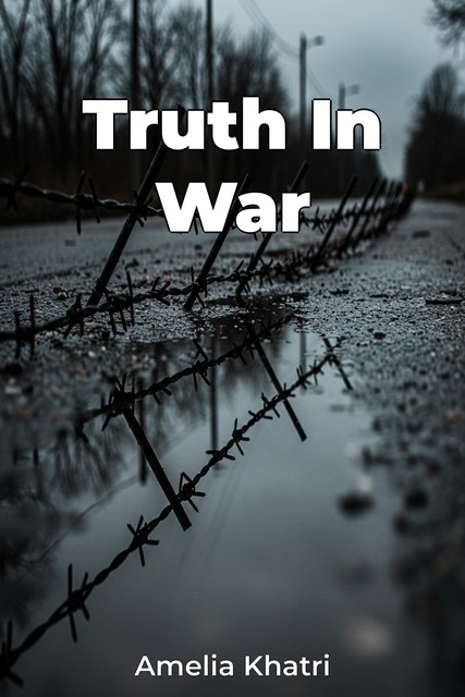 Truth In War, Amelia Khatri