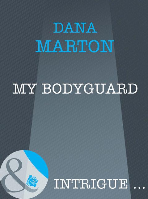My Bodyguard, Dana Marton