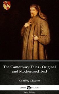 The Canterbury Tales – Original and Modernised Text by Geoffrey Chaucer – Delphi Classics (Illustrated), 