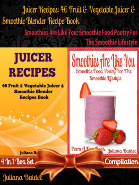 46 Scrumptious Blender Recipes For Different Juicers & Blenders, Juliana Baldec
