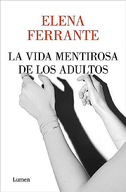 La Vida Mentirosa De Los Adultos, Elena Ferrante