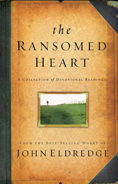The Ransomed Heart, John Eldredge