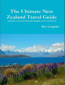 The Ultimate New Zealand Travel Guide, Ron Laughlin