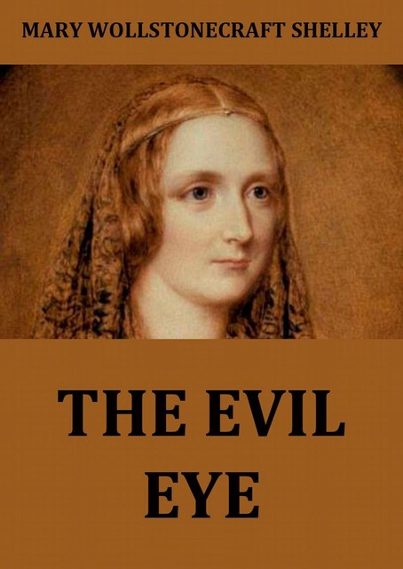 Evil Eye, Mary Shelley