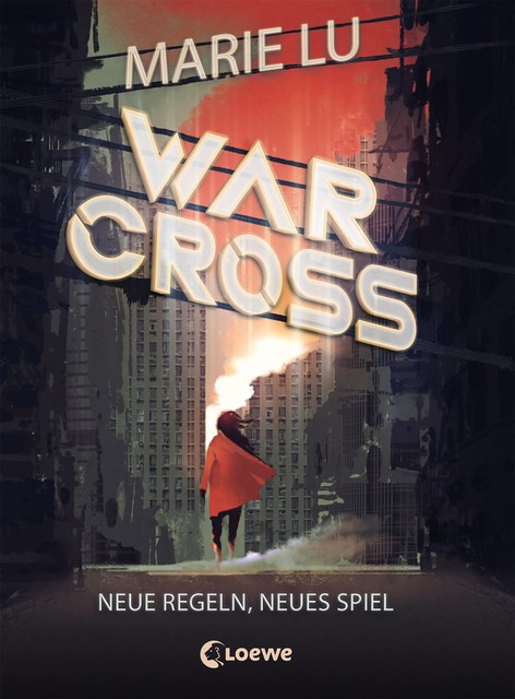 Warcross (Band 2) – Neue Regeln, neues Spiel, Marie Lu