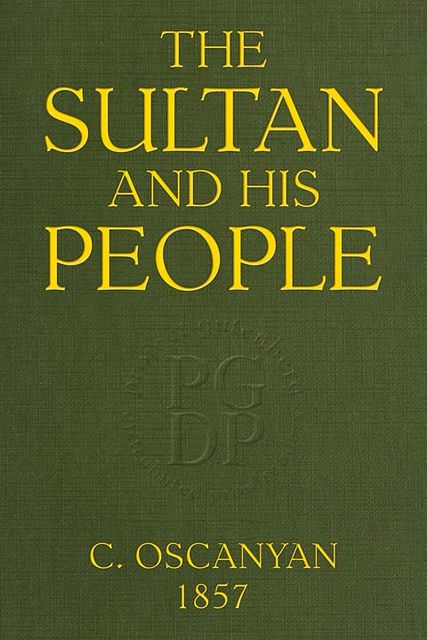 The Sultan and his people, Christopher Oscanyan