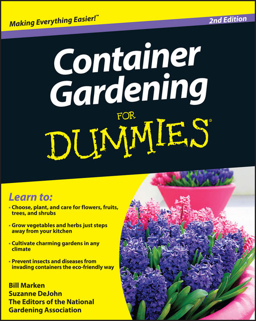 Container Gardening For Dummies, Suzanne DeJohn, Bill Marken