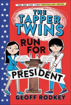 The Tapper Twins Run for President, Geoff Rodkey