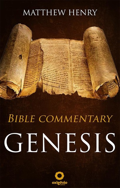 Genesis – Complete Bible Commentary Verse by Verse, Matthew Henry