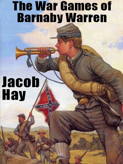 The War Games of Barnaby Warren, Jacob Hay