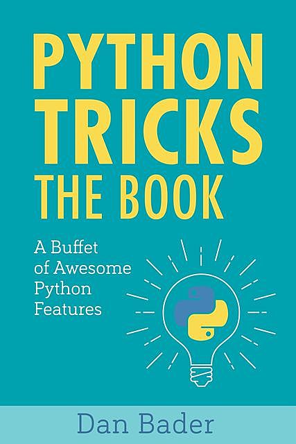 Python Tricks: The Book, Dan Bader