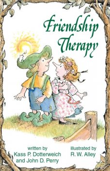 Friendship Therapy, John Perry, Kass P Dotterweich