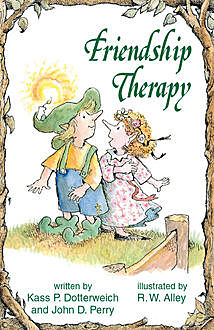 Friendship Therapy, John Perry, Kass P Dotterweich