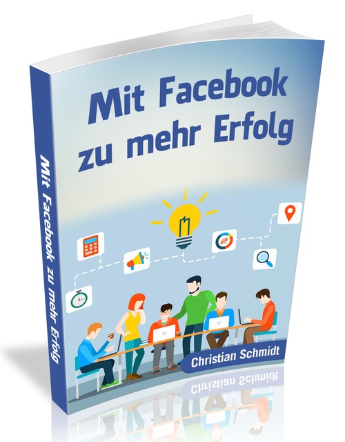 Mit Facebook zu mehr Erfolg, Christian Schmidt