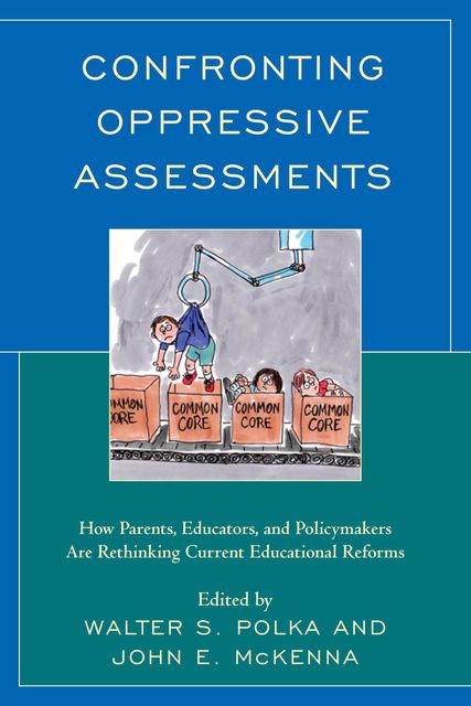 Confronting Oppressive Assessments, John McKenna, Walter S. Polka