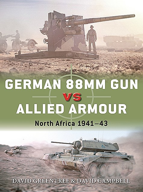 German 88mm Gun vs Allied Armour, David Greentree, David Campbell